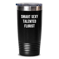Load image into Gallery viewer, Funny Florist Quotes Gifts from Men to Talented Florist Friends for Christmas Unique Tumblers - Main
