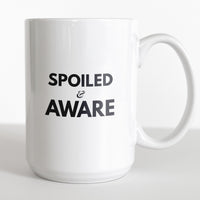 Load image into Gallery viewer, Spoiled and Aware Phrase Mug Perfect for Gifts