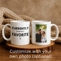Load image into Gallery viewer, Currently Someone's Favorite Mug Customize with Photo