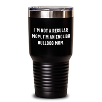 Load image into Gallery viewer, English Bulldog Mom Tumbler, Funny Quote, 20oz or 30oz Capacity, Gift for English Bulldog Dad, Father&#39;s Day Unique Gifts from Mom, Keeps Drinks Hot or Cold, Stainless Steel/Tumbler - Main
