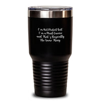Load image into Gallery viewer, Funny Mail Carrier Gifts for Men, Women, Friends and Family - &#39;I&#39;m Not Perfect But I&#39;m A Mail Carrier&#39; Tumbler, 20oz or 30oz Vacuum-Insulated, Stainless Steel, Graduation Unique Gifts - Main
