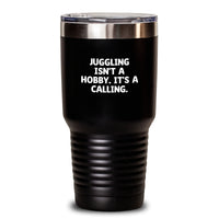 Load image into Gallery viewer, Juggling Isn't A Hobby, It's A Calling Gifts for Juggling Enthusiasts Men - Unique Valentine's Tumbler Gifts from Friends - Main