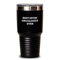 Load image into Gallery viewer, Gifts from Men to Oncologists - Funny Quote Tumblers for Best Effin' Oncologist Ever, Valentine's Unique Gifts, 20oz or 30oz Tumblers for Coffee or Tea Lovers - Main