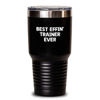 Load image into Gallery viewer, Funny Trainer Gifts from Men, Trainer Lover Gifts for Women - Best Effin' Trainer Ever Tumbler, Unique Mother's Day Unique Gifts - Main