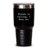 Load image into Gallery viewer, Nevada Gifts - Funny 'Nevada Is Calling. I Must Go.' Birthday Tumbler for Men/Women Friends Family - Main