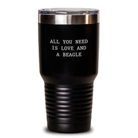 Load image into Gallery viewer, Beagle Dog Lovers Gifts from Family and Friends - All You Need Is Love And A Beagle, Funny Quote Christmas Unique Drinks Tumblers, 20oz or 30oz Stainless Steel, Black Color - Main
