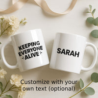Load image into Gallery viewer, Funny Mom Coffee Mug, Keeping Everyone Alive Quote, Relatable Mother Humor Gift