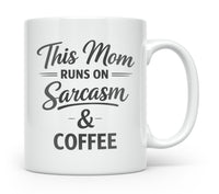 Load image into Gallery viewer, Funny Mom Gift, Sarcasm And Coffee Mug, Cheeky Mother Humor Cup