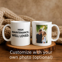 Load image into Gallery viewer, Customize Your Own Photo High Maintenance Well Loved Mug