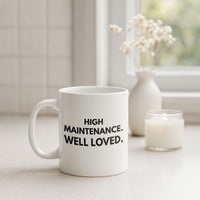 Load image into Gallery viewer, High Maintenance Well Loved Statement Mug Product