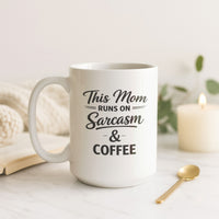 Load image into Gallery viewer, Funny Mom Gift, Sarcasm And Coffee Mug, Cheeky Mother Humor Cup