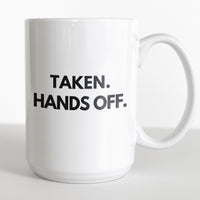 Load image into Gallery viewer, Taken Hands Off Statement Mug for Unique Gift
