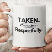Load image into Gallery viewer, Taken Please Admire Respectfully Mug for Coffee Lovers