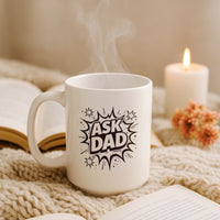 Load image into Gallery viewer, Funny Mom Gift, Ask Dad Coffee Mug, Sarcastic Parenting Humor Cup