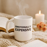 Load image into Gallery viewer, Emotionally Expensive Coffee Mug for Unique Moments