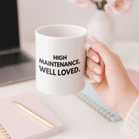 Load image into Gallery viewer, High Maintenance Well Loved Funny Coffee Mug