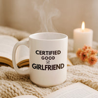 Load image into Gallery viewer, Certified Good Girlfriend Mug Funny Gift for Her