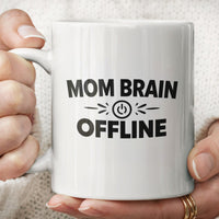 Load image into Gallery viewer, Funny Mom Mug, Mom Brain Offline Quote, Sarcastic Mother Coffee Cup