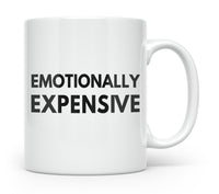 Load image into Gallery viewer, Emotionally Expensive Mug for Coffee or Tea Enthusiasts
