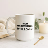 Load image into Gallery viewer, High Maintenance Well Loved Mug for Coffee Lovers
