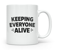 Load image into Gallery viewer, Funny Mom Coffee Mug, Keeping Everyone Alive Quote, Relatable Mother Humor Gift