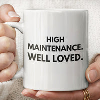 Load image into Gallery viewer, High Maintenance Well Loved Funny Quote Mug