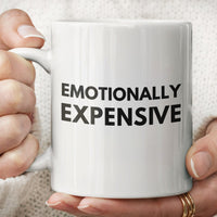 Load image into Gallery viewer, Emotionally Expensive Funny Coffee Mug Gift
