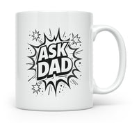 Load image into Gallery viewer, Funny Mom Gift, Ask Dad Coffee Mug, Sarcastic Parenting Humor Cup
