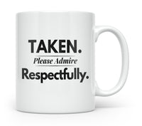 Load image into Gallery viewer, Taken Please Admire Respectfully Mug for Relationships