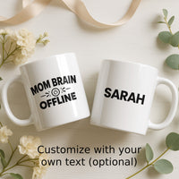 Load image into Gallery viewer, Funny Mom Mug, Mom Brain Offline Quote, Sarcastic Mother Coffee Cup
