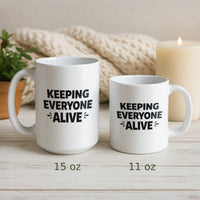 Load image into Gallery viewer, Funny Mom Coffee Mug, Keeping Everyone Alive Quote, Relatable Mother Humor Gift