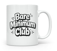 Load image into Gallery viewer, Funny Mom Gift, Bare Minimum Club Coffee Mug, Sarcastic Mother Humor Cup