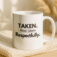 Load image into Gallery viewer, Taken Please Admire Respectfully Mug Fun Gift