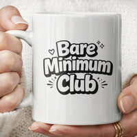 Load image into Gallery viewer, Funny Mom Gift, Bare Minimum Club Coffee Mug, Sarcastic Mother Humor Cup