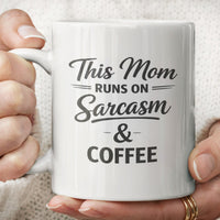 Load image into Gallery viewer, Funny Mom Gift, Sarcasm And Coffee Mug, Cheeky Mother Humor Cup