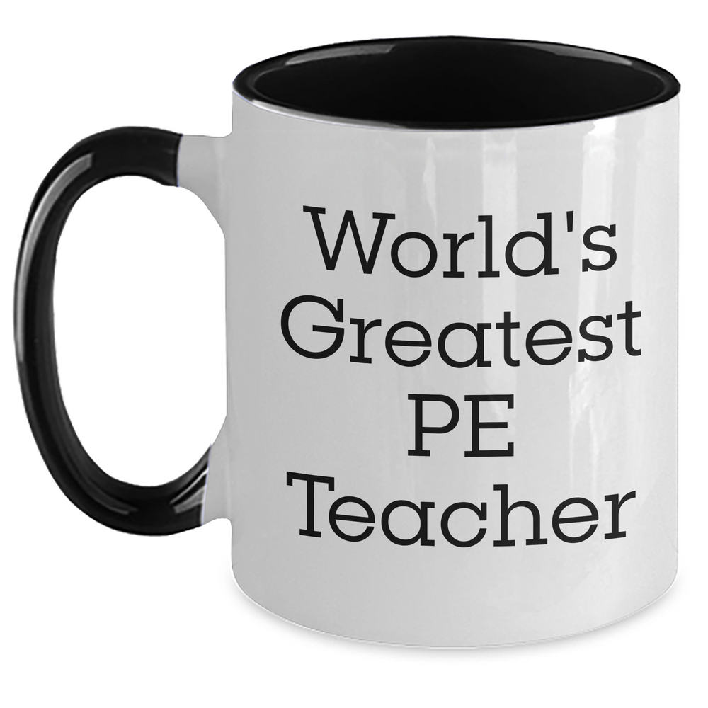 Funny PE Teacher Gifts from Mom, Dad, or Friends - World's Greatest PE Teacher Quote on Two Tone Coffee Mug for Father's Day - Main