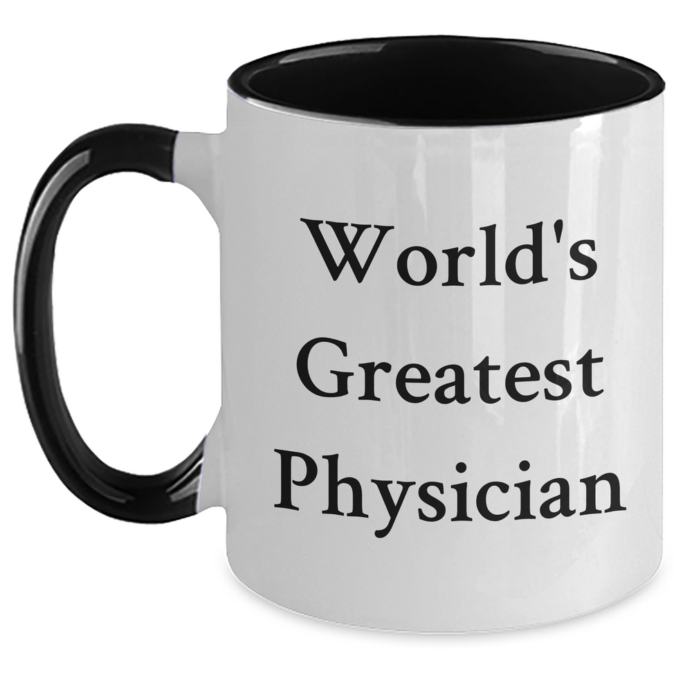 Funny World's Greatest Physician Quote Two Tone Coffee Mugs Gifts from Men to Physician on Father's Day - Main