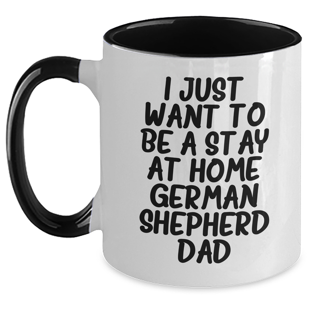 Funny German Shepherd Dog Gifts - I Just Want To Be A Stay At Home Dad Two Tone Coffee Mug, Gifts from Men to German Shepherd Dog Loving Fathers on Father's Day - Main
