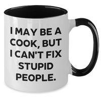 Load image into Gallery viewer, Cook&#39;s Humor Gifts from Family to Father&#39;s Day Unique Two Tone Coffee Mug, I May Be a Cook, But I Can&#39;t Fix Stupid People., Funny Cook Gifts, Men, Family - Additional
