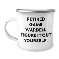 Load image into Gallery viewer, Gifts from Friends and Family - Game Warden Camping Mug, Retired Game Warden. Figure It Out Yourself., Funny Quote, 12 oz Stainless Steel with Enamel Finish - Image 1
