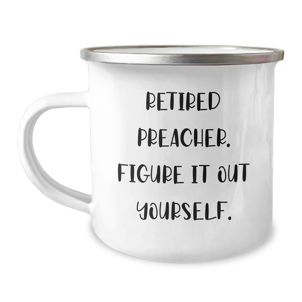 Funny Preacher Gifts, Retired Preacher Figure It Out Yourself Camping Mug for Men, Father's Day Unique Gifts from Family, Friends, Coworkers - Image 1