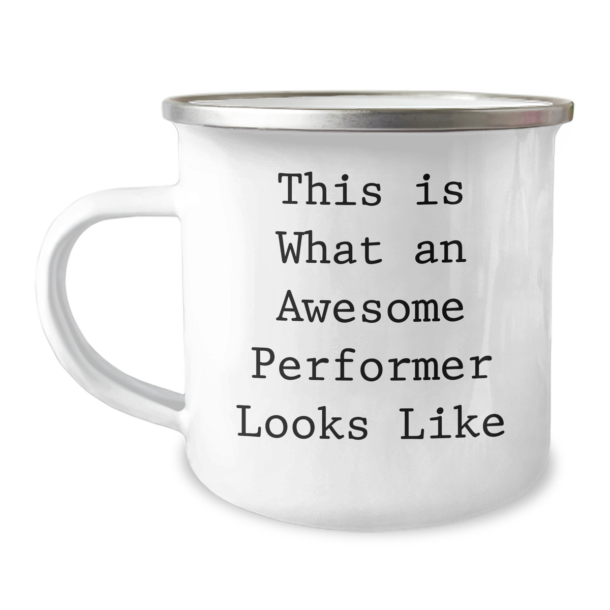 Funny Quotes Performer Gifts from Men to Awesome Performer Camping Mug, 12 oz Stainless Steel with Enamel Finish for Father's Day Unique Gifts - Image 1