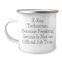 Load image into Gallery viewer, Funny X-Ray Technician Gifts for Men from Friends, &#39;X-ray Technician. Because Freaking&#39; genius Is Not An Official Job Title.&#39; Printed on 12 oz Stainless Steel Camping Mug for Graduation - Image 1
