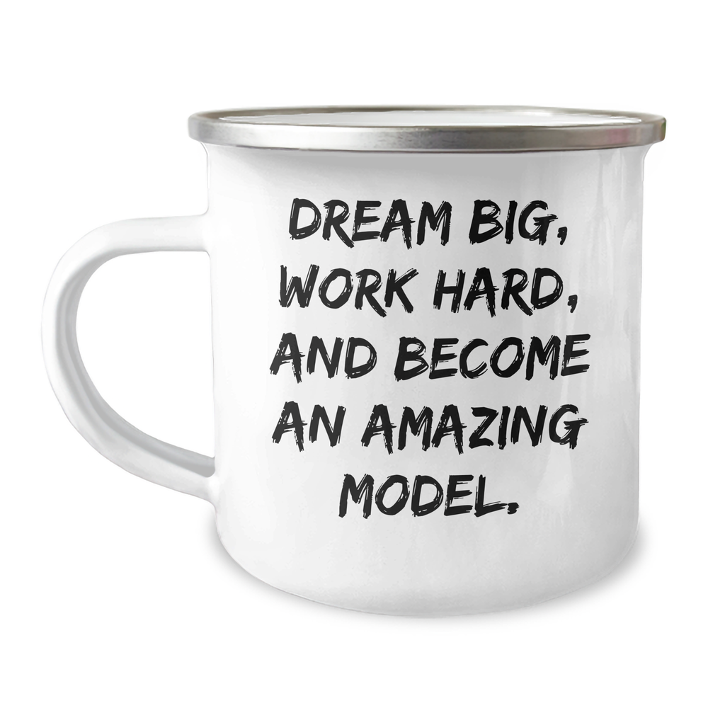 Funny Model Gifts for Him, Gifts from Men, Camping Mug for Father's Day, 'Dream Big, Work Hard, And Become An Amazing Model.' - Image 1