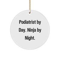 Load image into Gallery viewer, Podiatrist Gifts, Circle Ornaments by Day, Ninja Ornaments by Night - Funny Quote, Christmas Unique Gift for Podiatrist, Friends, or Family from Men, Women, or Coworkers - Image 1