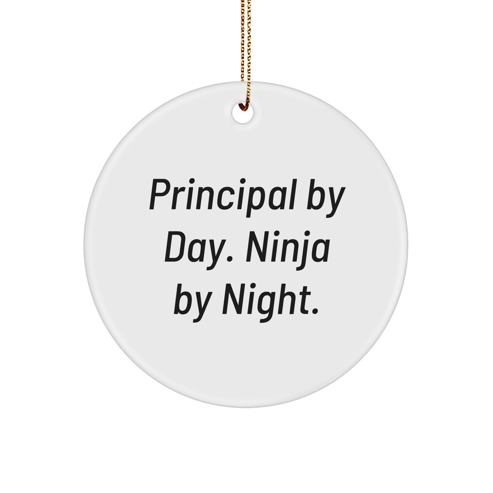 Principal Gifts by Day Circle Ornament, Men Gifts from Friends, Inspirational Quote, Funny Christmas Ornament - Image 1