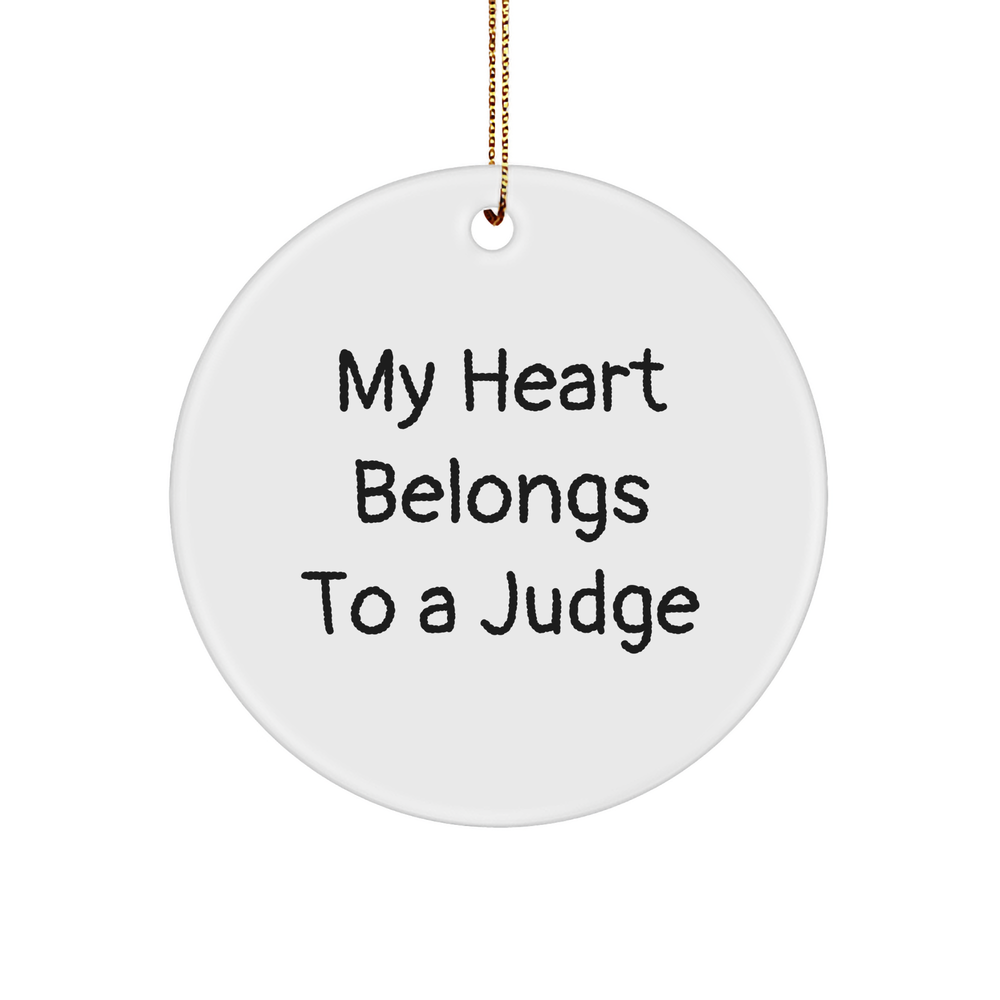 Funny Judge Gifts for Him or Her - 'My Heart Belongs To A Judge' Circle Ornament, White Color, Christmas Unique Gifts from Friends, Family, or Coworkers - Image 1