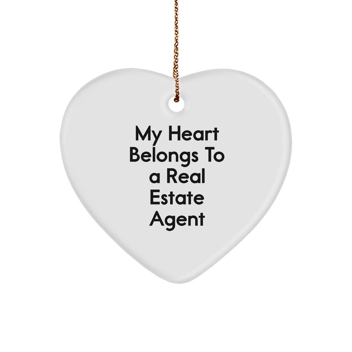 Funny Real Estate Agent Gifts from Friends for Christmas - 'My Heart Belongs To A Real Estate Agent' Heart Ornament - Image 1