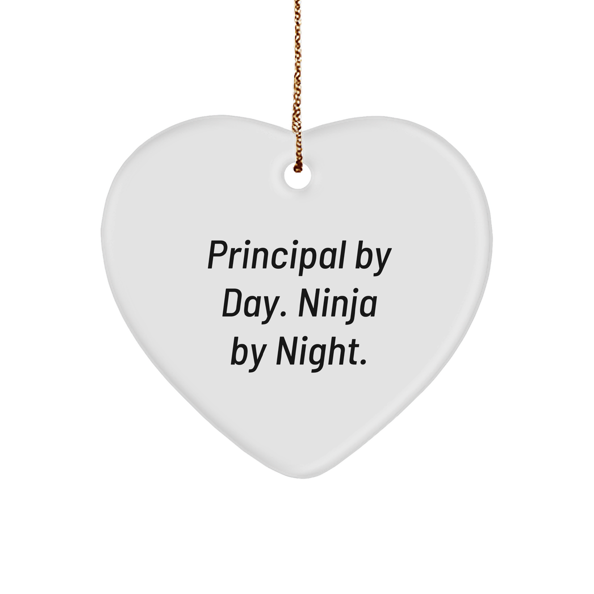 Principal Gifts from Men - Inspirational Heart Ornament for Christmas, Principal By Day. Ninja By Night. - Image 1