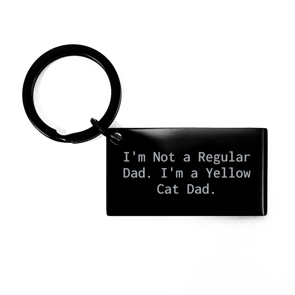 Yellow Cat Dad Keychain, Funny Engraved Keychain Gifts from Mom, Unique Graduation Gift for Yellow Cat Lovers, I'm Not A Regular Dad. I'm A Yellow Cat Dad. - Image 1